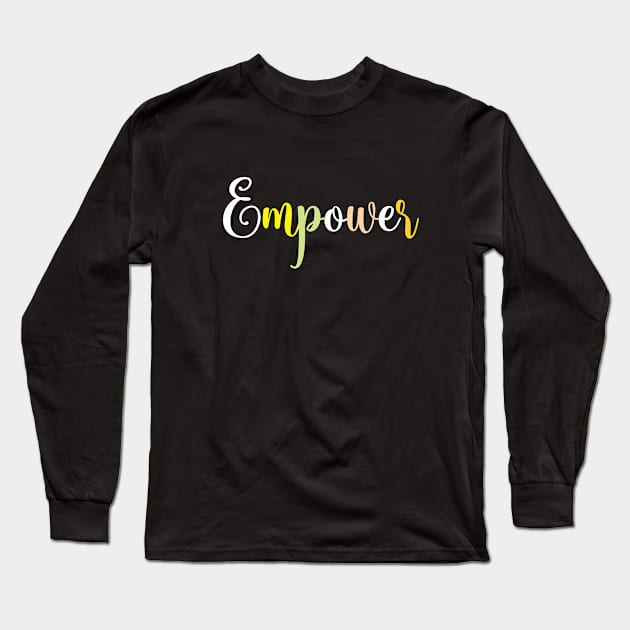 Empower Long Sleeve T-Shirt by Qasim